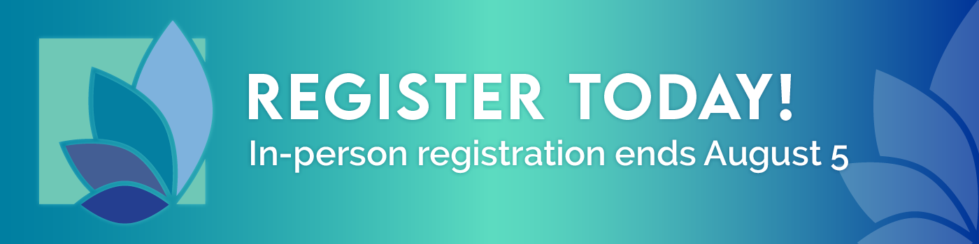 Register today! In-person registration closes August 5